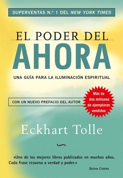 PODER DEL AHORA, EL. UNA GUIA PARA LA ILUMINACION ESPIRITUAL | 9788484452065 | TOLLE, ECKHART