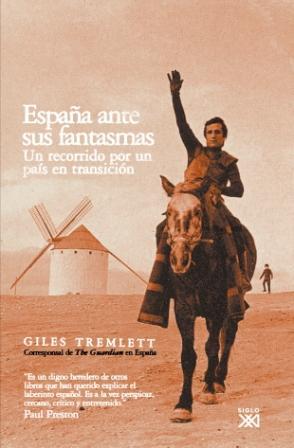 ESPAÑA ANTE SUS FANTASMAS. UN RECORRIDO POR UN PAIS EN... | 9788432312731 | TREMLETT, GILES