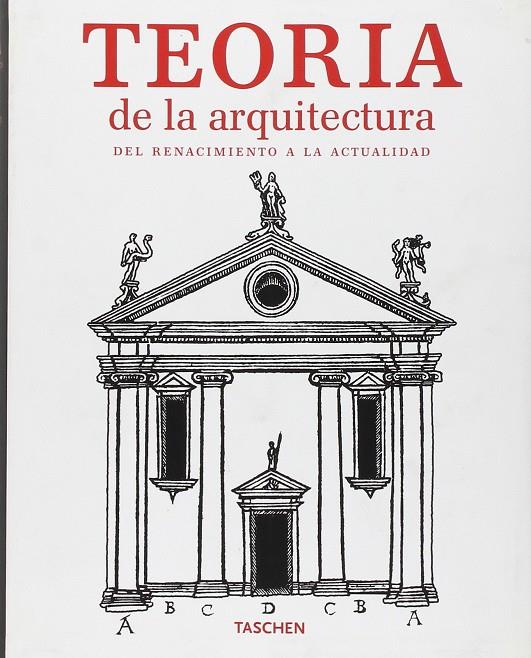 TEORIA DE LA ARQUITECTURA. DEL RENACIMIENTO A LA ACTUALIDAD | 9783822825228 | VV.AA.