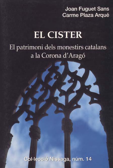 CISTER: EL PATRIMONI DELS MONESTIRS CATALANS A LA | 9788423205974 | FUGUET SANS, JOAN