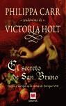 SECRETO DE SAN BRUNO, EL. PASION E INTRIGA EN LA EPOCA DE EN | 9788496231863 | HOLT, VICTORIA (CARR, PHILIPPA)