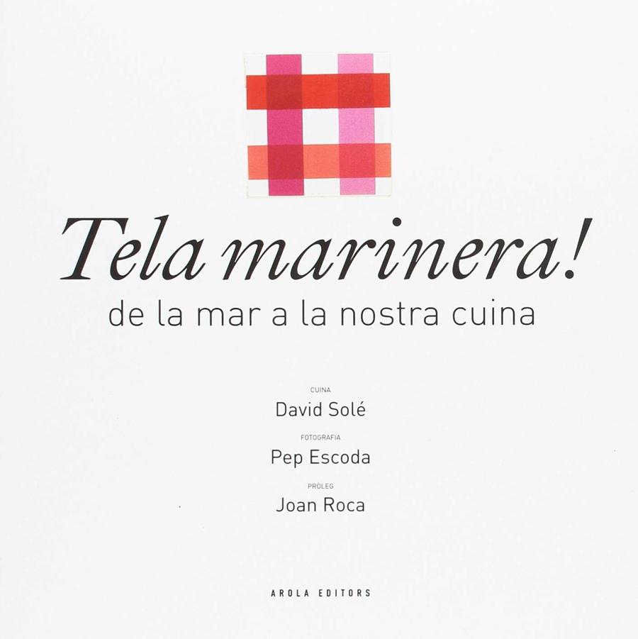 TELA MARINERA! DE LA MAR A LA NOSTRA CUINA | 9788494240348 | SOLE, DAVID