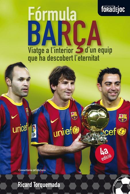 FORMULA BARÇA. VIATGE A L'INTERIOR D'UN EQUIP QUE HA DESCOBE | 9788415403623 | TORQUEMADA, RICARD