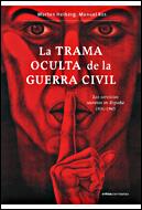 TRAMA OCULTA DE LA GUERRA CIVIL, LA | 9788484327332 | HEIBERG, MORTEN; ROS AGUDO, MANUEL