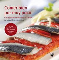 COMER BIEN POR MUY POCO | 9788492981311 | ALMODOVAR, MIGUEL ANGEL