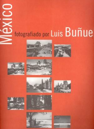 MEXICO FOTOGRAFIADO POR LUIS BUÑUEL | 9788486877491 | AAVV