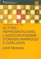 ACTORS I REPRESENTACIONS. L'ASSOCIACIONISME D'ORIGEN MARROQU | 9788439380030 | MORERAS, JORDI