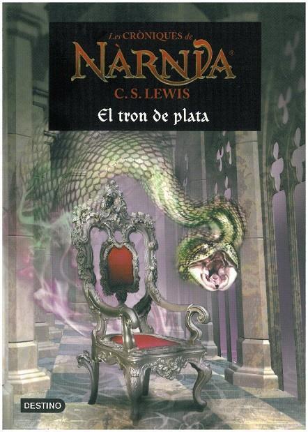 CRONIQUES DE NARNIA, LES (6). EL TRON DE PLATA | 9788497089906 | LEWIS, C.S.