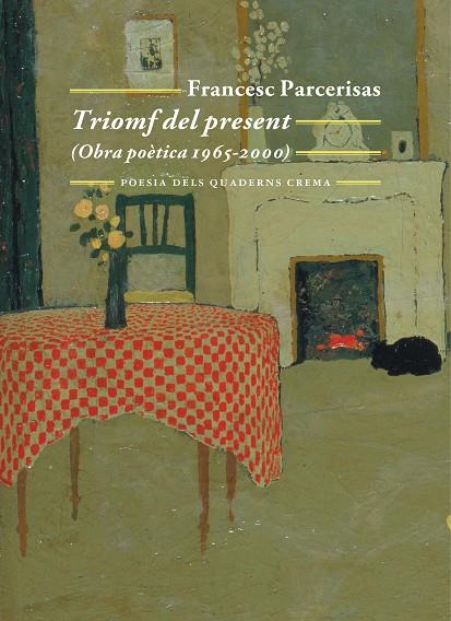 TRIOMF DEL PRESENT (OBRA POÈTICA 1965-2000) | 9788477276920 | PARCERISAS, FRANCESC