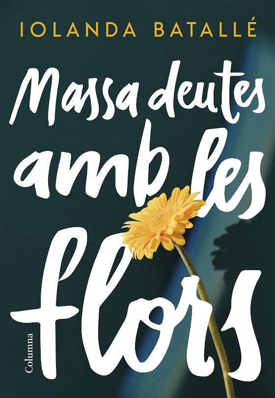 MASSA DEUTES AMB LES FLORS | 9788466430814 | BATALLÉ, IOLANDA