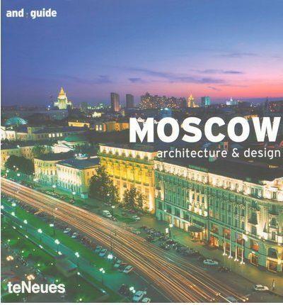 MOSCOW ARCHITECTURE & DESIGN | 9783832791568 | AA.VV.