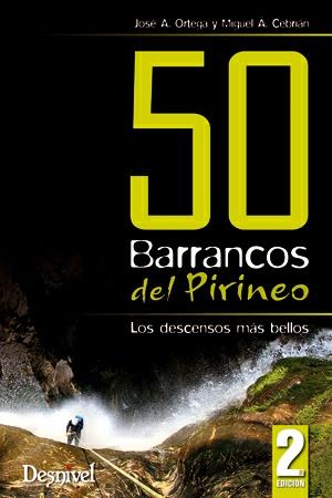 50 BARRANCOS DEL PIRINEO | 9788498292503 | ORTEGA, JOSE; CEBRIAN, MIGUEL