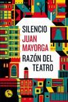 SILENCIO / RAZON DEL TEATRO | 9788495291769 | MAYORGA, JUAN