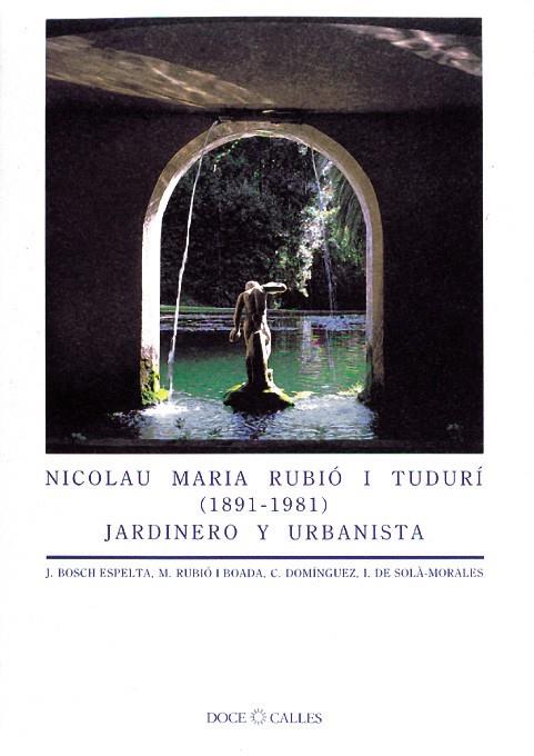 NICOLAU MARIA RUBIO I TUDURI (1891-1981) JARDINERO | 9788487111181 | AAVV