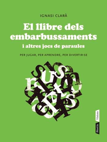 LLIBRE DELS EMBARBUSSAMENTS, EL | 9788498092004 | CLARA, IGNASI