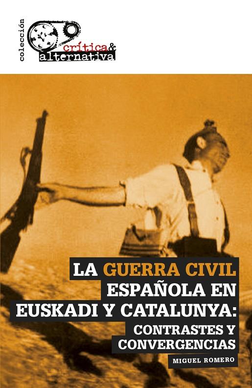 GUERRA CIVIL ESPAÑOLA EN EUSKADI Y CATALUNYA, LA. CONTRASTES | 9788494298196 | ROMERO, MIGUEL