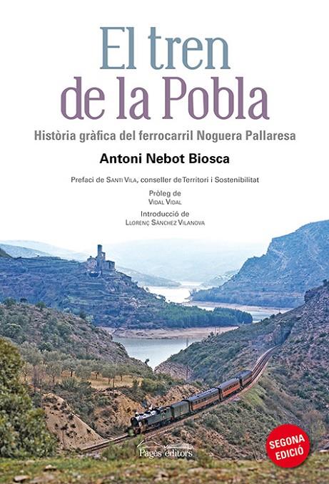 TREN DE LA POBLA, EL. HISTORIA GRAFICA DEL FERROCARRIL NOGUE | 9788499755472 | NEBOT BIOSCA, ANTONI