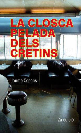 CLOSCA PELADA DELS CRETINS, LA | 9788424647469 | COPONS, JAUME