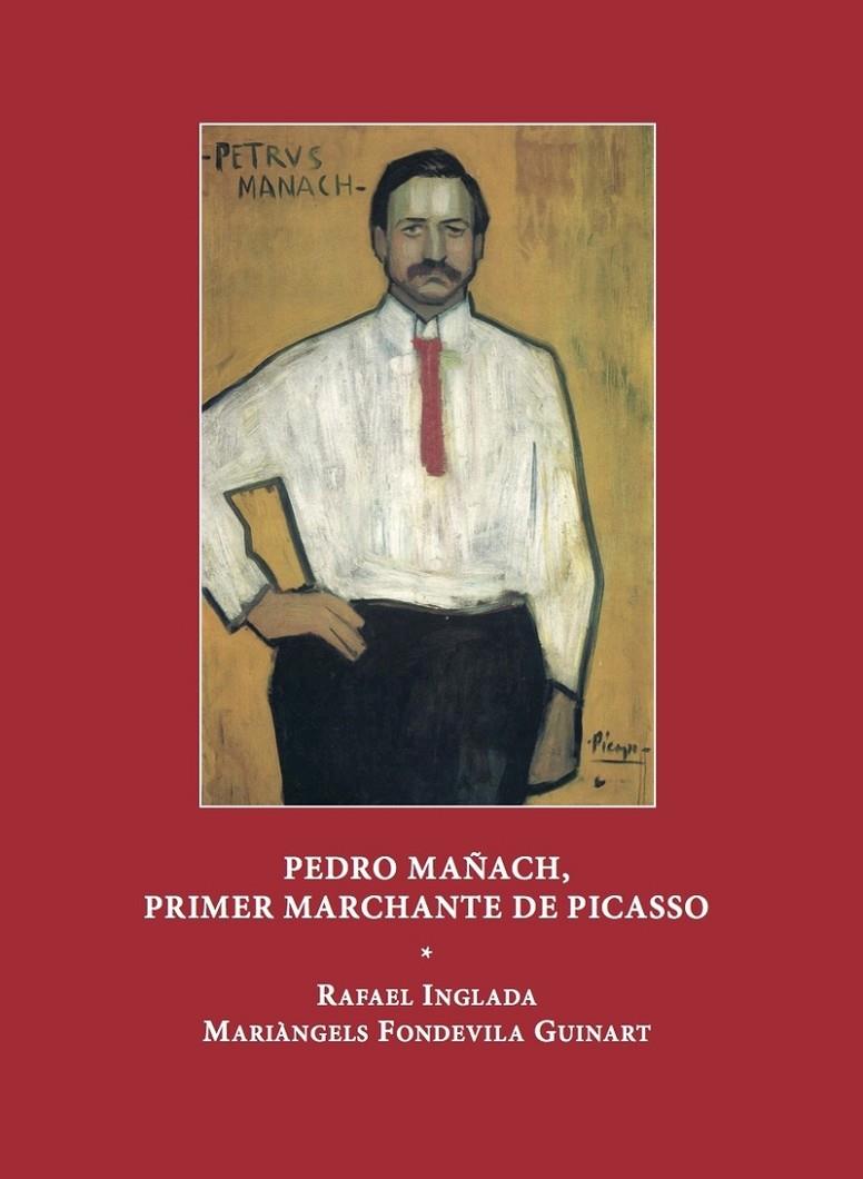 PEDRO MAÑACH, PRIMER MARCHANTE DE PICASSO | 9788412756692 | FONDEVILA GUINART, MARIÀNGELS / INGLADA, RAFAEL