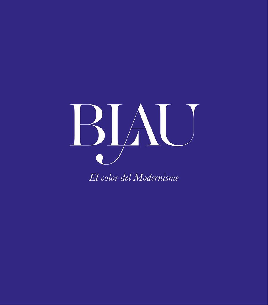 BLAU. EL COLOR DEL MODERNISME | 9788408208747 | AAVV