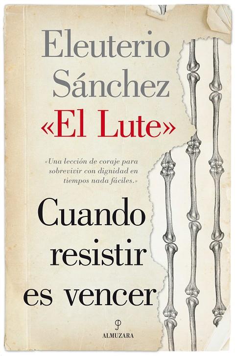 CUANDO RESISTIR ES VENCER | 9788415828334 | SANCHEZ, ELEUTERIO (EL LUTE)