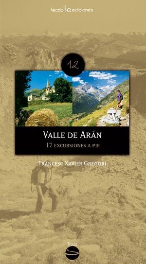 VALLE DE ARAN. 17 EXCURSIONES A PIE | 9788496754997 | GREGORI, XAVIER