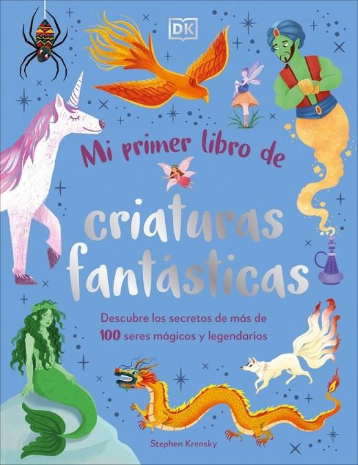 MI PRIMER LIBRO DE CRIATURAS FANTÁSTICAS (CAST) | 9780241736869 | KRENSKY, STEPHEN