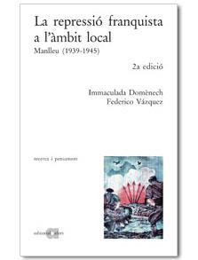REPRESSIO FRANQUISTA A L´AMBIT LOCAL, LA | 9788495916181 | DOMENECH, IMMACULADA; VAZQUEZ, FEDERICO
