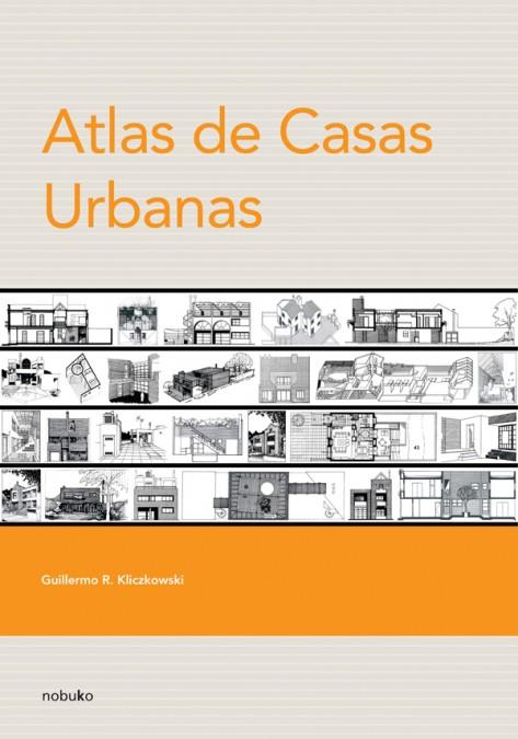 ATLAS DE CASAS URBANAS | 9789875841284 | KLICZKOWSKI, GUILLERMO R.