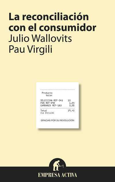 RECONCILIACION CON EL CONSUMIDOR, LA | 9788492452781 | WALLOVITS, JULIO; VIRGILI, PAU