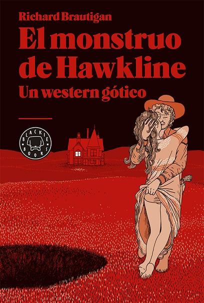 MONSTRUO DE HAWKLINE, EL. UN WESTERN GOTICO | 9788416290000 | BRAUTIGAN, RICHARD