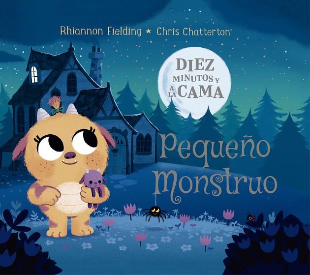 DIEZ MINUTOS Y A LA CAMA. PEQUEÑO MONSTRUO | 9788424664503 | FIELDING, RHIANNON; CHATTERTON, CHRIS