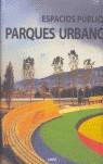 ESPACIOS PUBLICOS: PARQUES URBANOS | 9788496424012 | VVAA