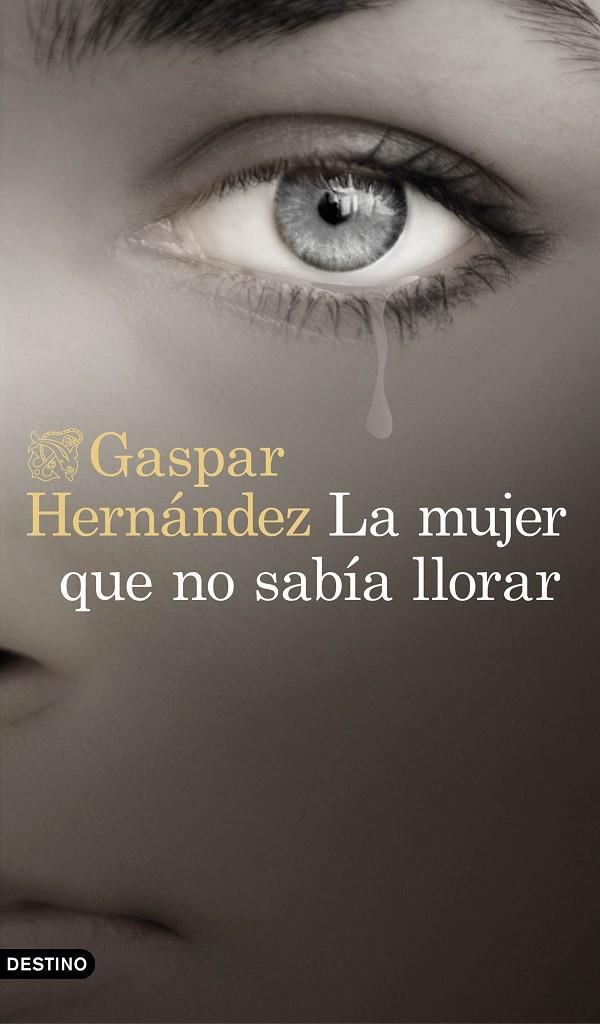 MUJER QUE NO SABIA LLORAR, LA | 9788423353491 | HERNANDEZ, GASPAR