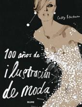 100 AÑOS DE ILUSTRACION DE MODA | 9788498011760 | BLACKMAN, CALLY