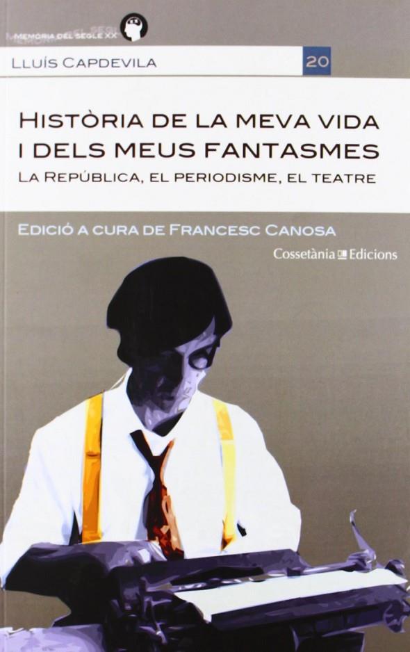 HISTORIA DE LA MEVA VIDA I DELS MEUS FANTASMES | 9788415456469 | CAPDEVILA, LLUIS