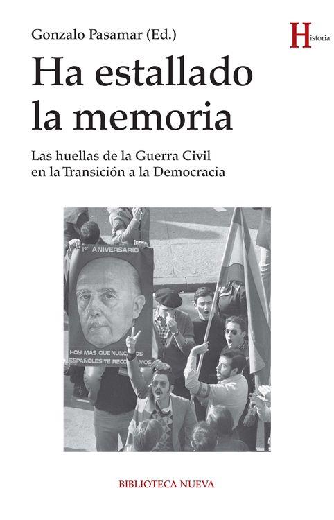 HA ESTALLADO LA MEMORIA : LAS HUELLAS DE LA GUERRA CIVIL EN | 9788416170166 | PASAMAR ALZURIA, GONZALO