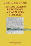 SIGLO DECISIVO: BARCELONA Y CATALUÑA 1550-1640 | 9788420629117 | GARCIA ESPUCHE, ALBE