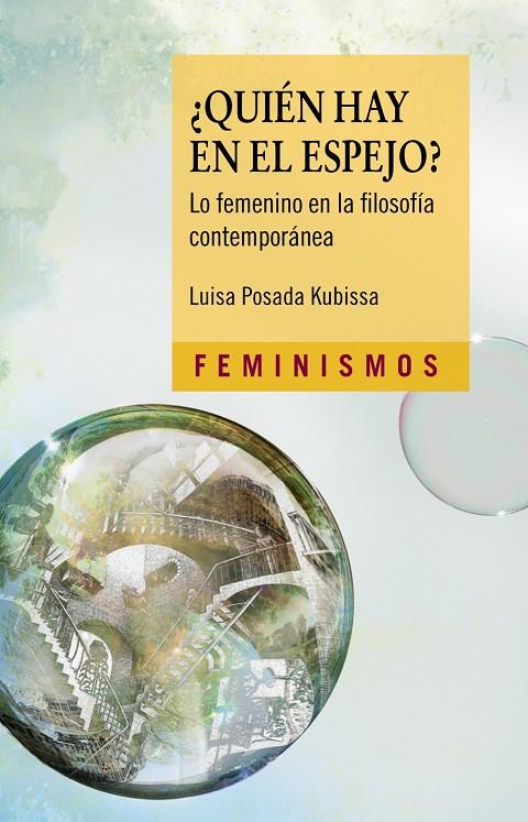 ¿QUIEN HAY EN EL ESPEJO? LO FEMENINO EN LA FILOSOFIA CONTEMPORANEA. | 9788437639932 | POSADA KUBISSA, LUISA