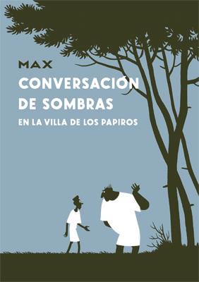 CONVERSACIONES DE SOMBRAS EN LA VILLA DE LOS PAPIROS | 9788415724490 | MAX