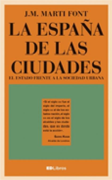 ESPAÑA DE LAS CIUDADES, LA | 9788461799220 | MARTI I FONT, JOSEP MARIA