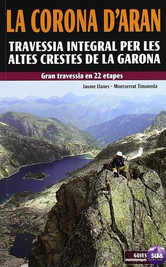 CORONA D'ARAN, LA. TRAVESSIA INTEGRAL PER LES ALTES CRETES | 9788482164250 | AAVV