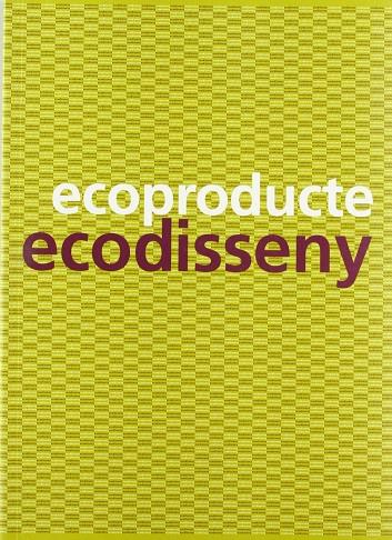 ECOPRODUCTE, ECODISSENY | 9788476091661 | MUSEU DE LES ARTS DECORATIVES (BARCELONA)