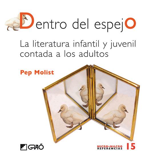 DENTRO DEL ESPEJO. LA LITERATURA INFANTIL.... | 9788478275373 | MOLIST, PEP