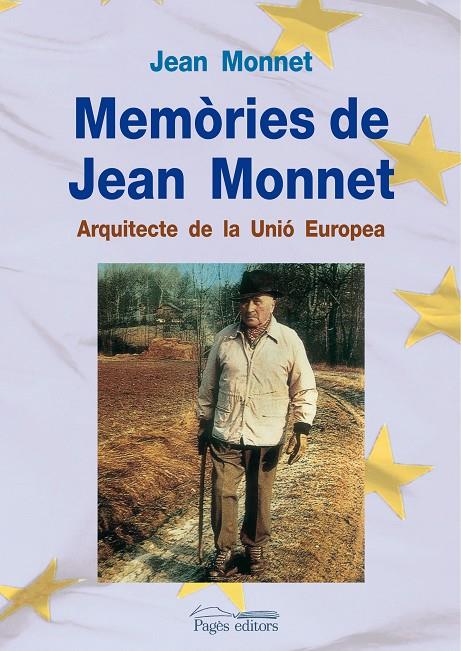 MEMORIES DE JEAN MONNET. ARQUITECTE DE LA UNIO EUROPEA | 9788497799645 | MONNET, JEAN