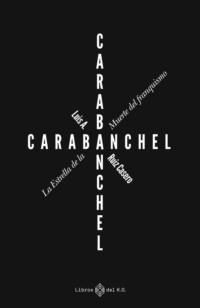 CARABANCHEL. LA ESTRELLA DE LA MUERTE DEL FRANQUISMO | 9788419119926 | RUIZ CASERO, LUIS A.