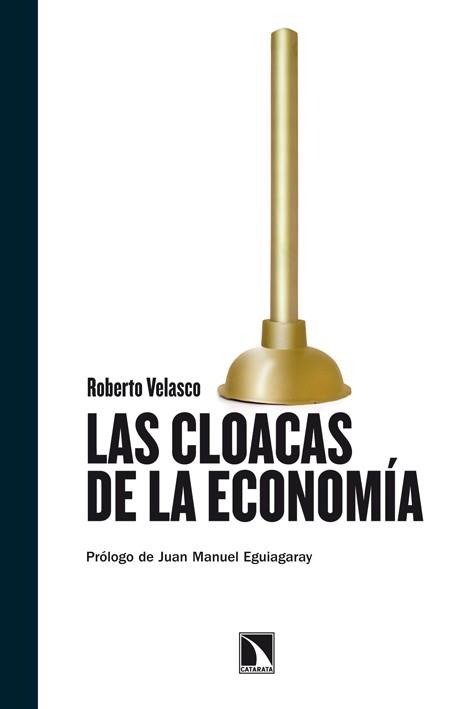 CLOACAS DE LA ECONOMIA, LAS | 9788483197615 | VELASCO, ROBERTO