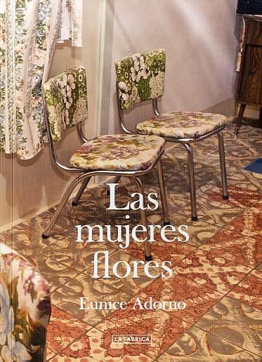 MUJERES FLORES, LAS | 9788415303336 | ADORNO, EUNICE