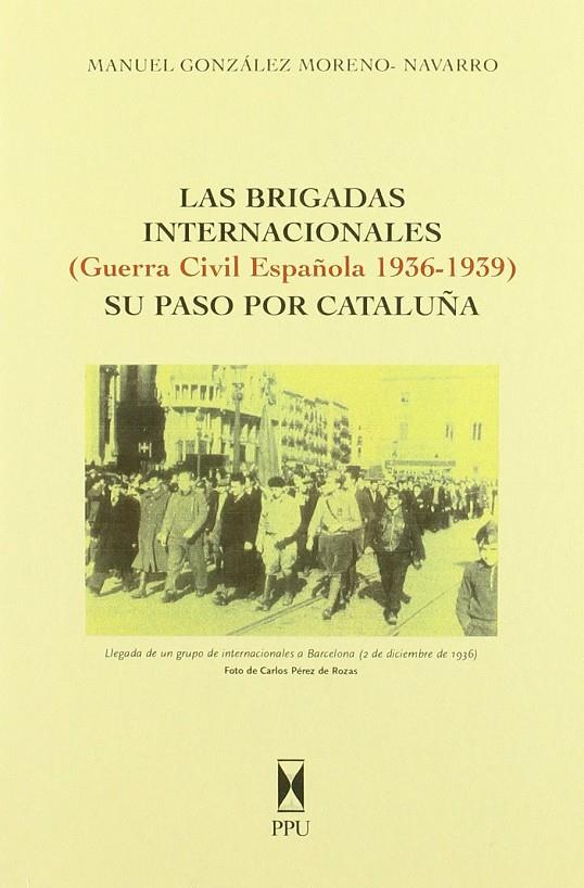 BRIGADAS INTERNACIONALES. SU PASO POR CATALUÑA. | 9788447710430 | GONZALEZ MORENO-NAVARRO, MANUEL