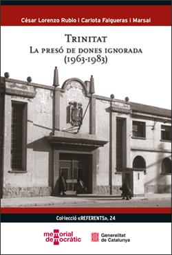 TRINITAT. LA PRESÓ DE DONES IGNORADA (1963-1983) | 9788439399926 | LORENZO RUBIO, CÉSAR / FALGUERAS I MARSAL, CARLOTA